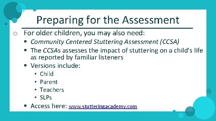 Preparing for the Assessment o For older children, you may also need: § Community