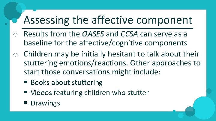 Assessing the affective component o Results from the OASES and CCSA can serve as