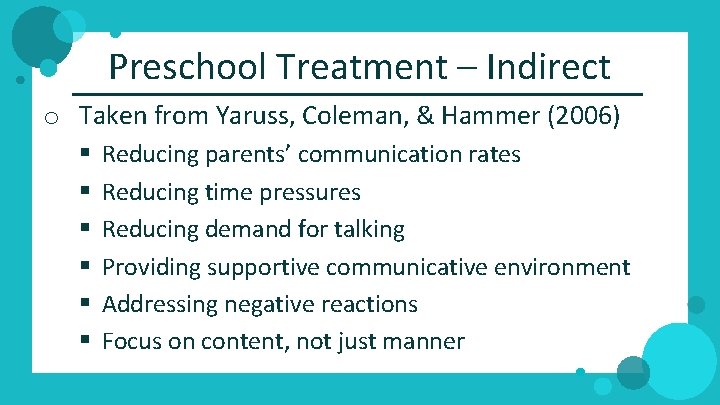 Preschool Treatment – Indirect o Taken from Yaruss, Coleman, & Hammer (2006) § §