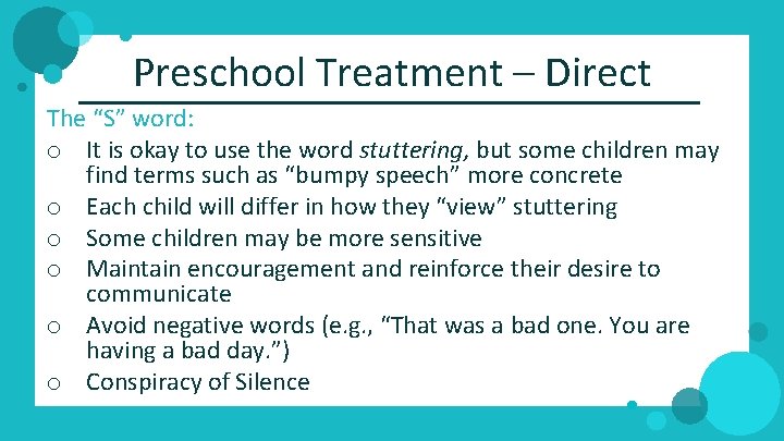 Preschool Treatment – Direct The “S” word: o It is okay to use the