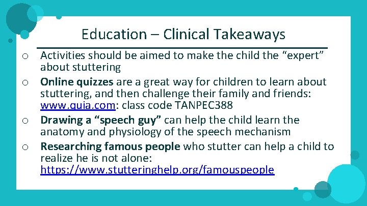 Education – Clinical Takeaways o Activities should be aimed to make the child the
