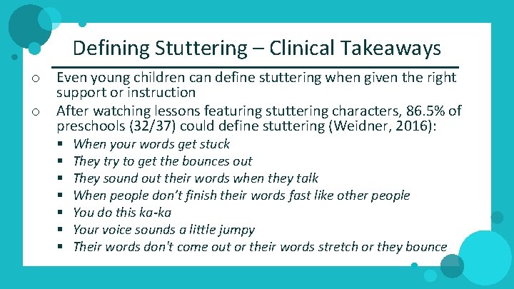 Defining Stuttering – Clinical Takeaways o o Even young children can define stuttering when