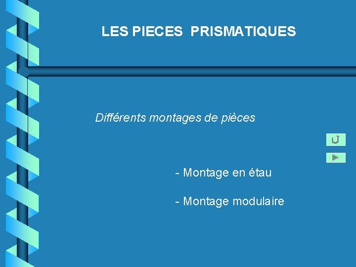 LES PIECES PRISMATIQUES Différents montages de pièces - Montage en étau - Montage modulaire