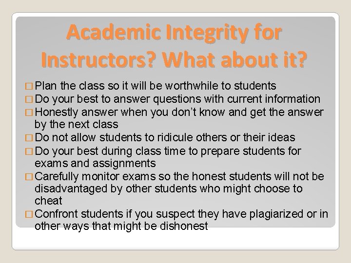 Academic Integrity for Instructors? What about it? � Plan the class so it will