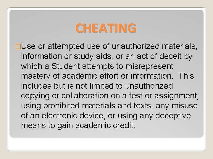 CHEATING �Use or attempted use of unauthorized materials, information or study aids, or an