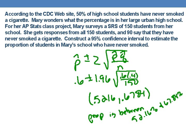 According to the CDC Web site, 50% of high school students have never smoked