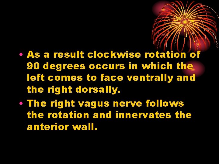  • As a result clockwise rotation of 90 degrees occurs in which the