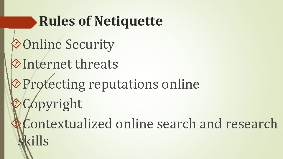 Rules of Netiquette Online Security Internet threats Protecting reputations online Copyright Contextualized online search