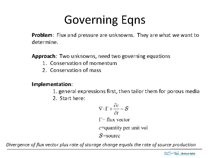 Governing Eqns Problem: Flux and pressure are unknowns. They are what we want to