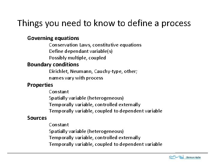 Things you need to know to define a process Governing equations Conservation Laws, constitutive