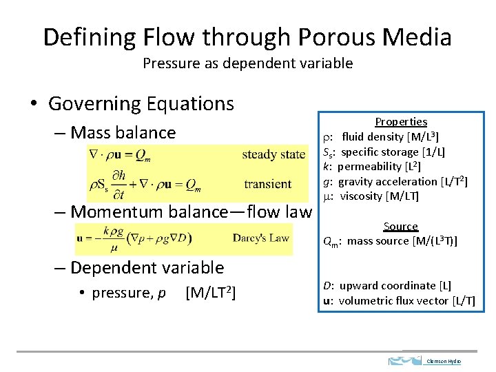 Defining Flow through Porous Media Pressure as dependent variable • Governing Equations – Mass