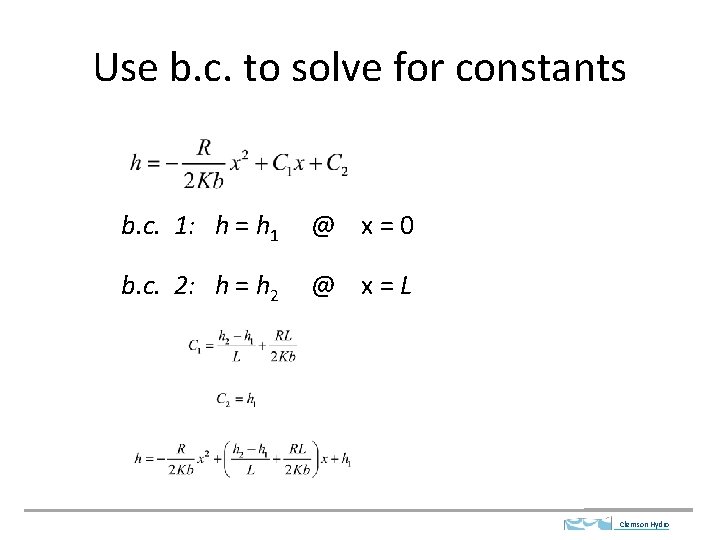 Use b. c. to solve for constants b. c. 1: h = h 1