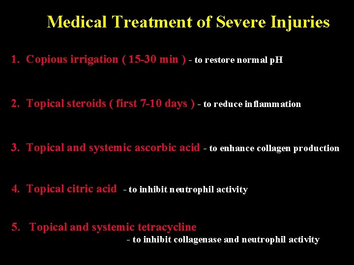Medical Treatment of Severe Injuries 1. Copious irrigation ( 15 -30 min ) -