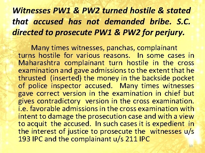 Witnesses PW 1 & PW 2 turned hostile & stated that accused has not
