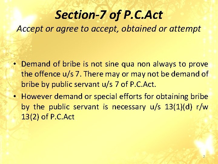 Section-7 of P. C. Act Accept or agree to accept, obtained or attempt •