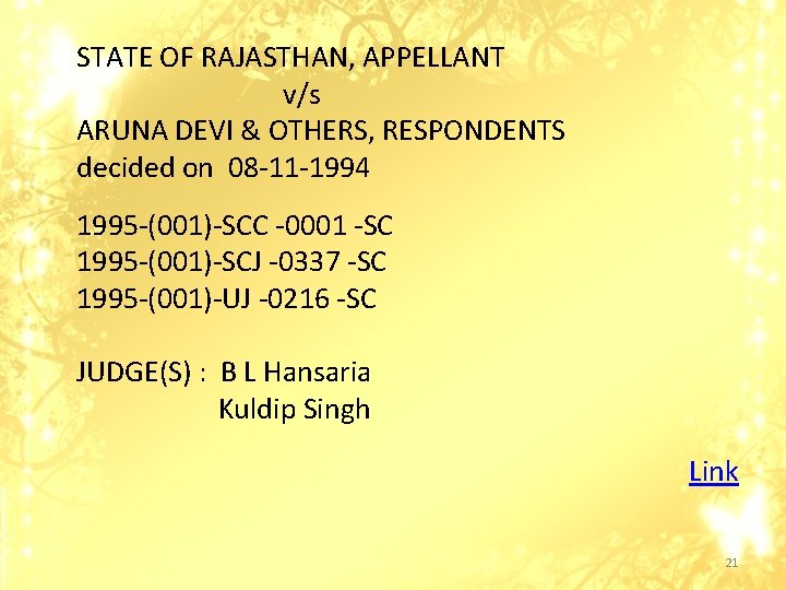 STATE OF RAJASTHAN, APPELLANT v/s ARUNA DEVI & OTHERS, RESPONDENTS decided on 08 -11