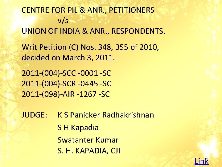 CENTRE FOR PIL & ANR. , PETITIONERS v/s UNION OF INDIA & ANR. ,