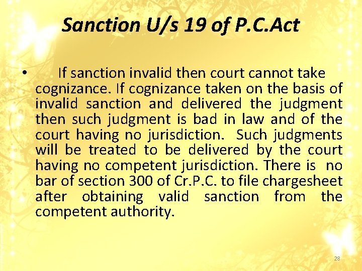 Sanction U/s 19 of P. C. Act • If sanction invalid then court cannot