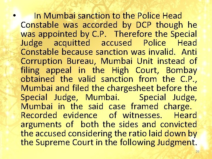  • In Mumbai sanction to the Police Head Constable was accorded by DCP