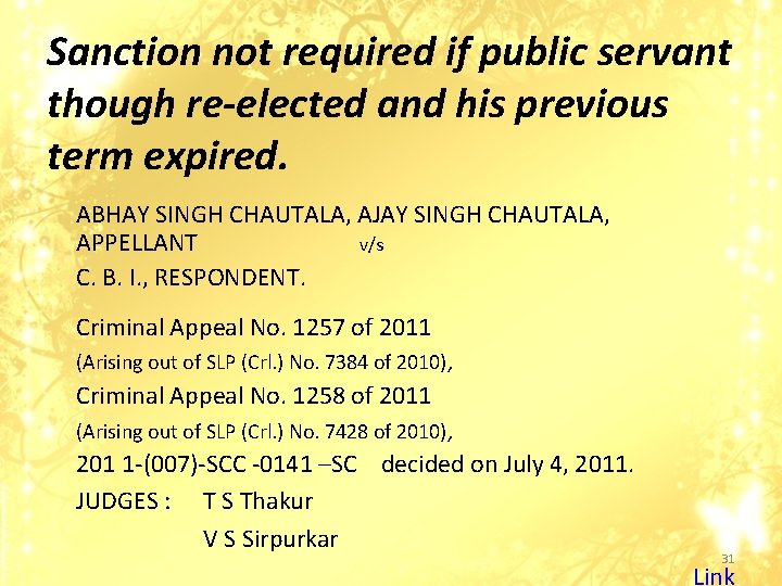 Sanction not required if public servant though re-elected and his previous term expired. ABHAY