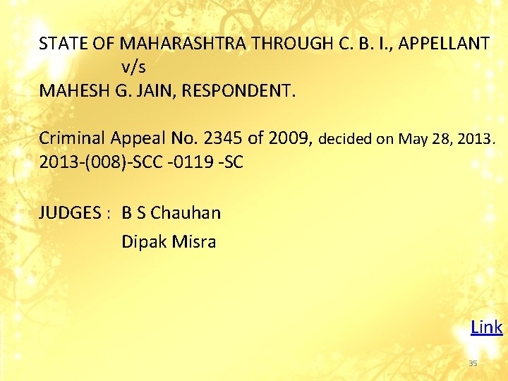 STATE OF MAHARASHTRA THROUGH C. B. I. , APPELLANT v/s MAHESH G. JAIN, RESPONDENT.