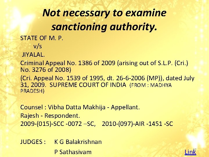 Not necessary to examine sanctioning authority. STATE OF M. P. v/s JIYALAL. Criminal Appeal