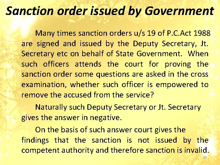 Sanction order issued by Government Many times sanction orders u/s 19 of P. C.