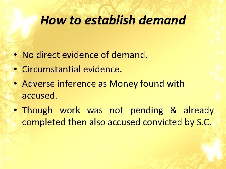 How to establish demand • No direct evidence of demand. • Circumstantial evidence. •
