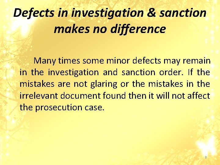 Defects in investigation & sanction makes no difference Many times some minor defects may