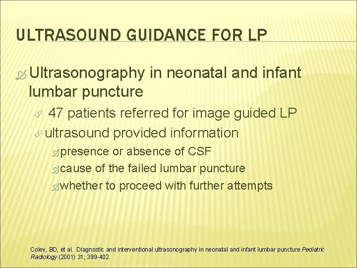 ULTRASOUND GUIDANCE FOR LP Ultrasonography in neonatal and infant lumbar puncture 47 patients referred