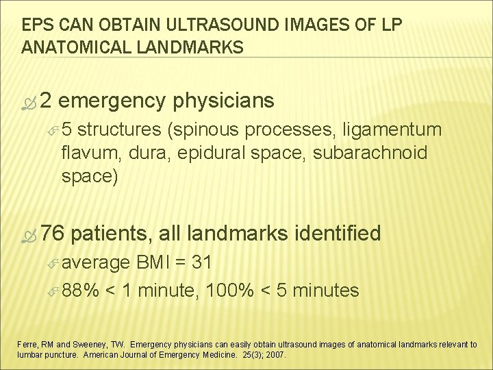 EPS CAN OBTAIN ULTRASOUND IMAGES OF LP ANATOMICAL LANDMARKS 2 emergency physicians 5 structures