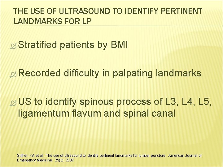 THE USE OF ULTRASOUND TO IDENTIFY PERTINENT LANDMARKS FOR LP Stratified patients by BMI