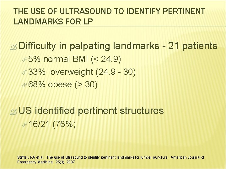 THE USE OF ULTRASOUND TO IDENTIFY PERTINENT LANDMARKS FOR LP Difficulty in palpating landmarks