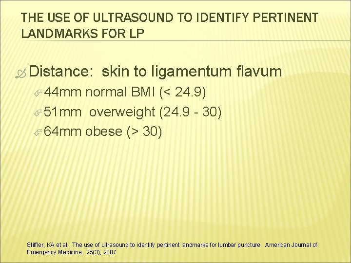 THE USE OF ULTRASOUND TO IDENTIFY PERTINENT LANDMARKS FOR LP Distance: skin to ligamentum