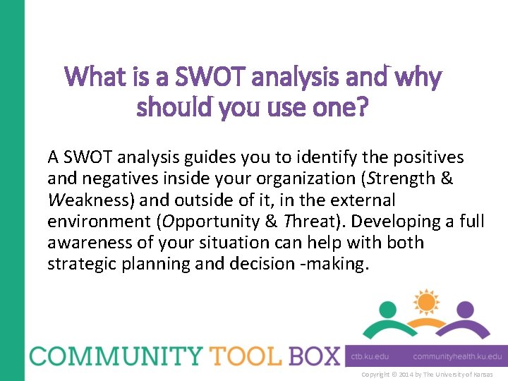 What is a SWOT analysis and why should you use one? A SWOT analysis