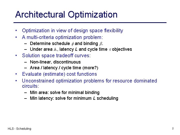 Architectural Optimization • Optimization in view of design space flexibility • A multi-criteria optimization