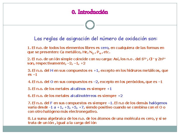 0. Introducción Las reglas de asignación del número de oxidación son: 1. El n.