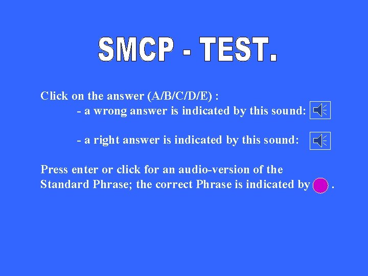 Click on the answer (A/B/C/D/E) : - a wrong answer is indicated by this