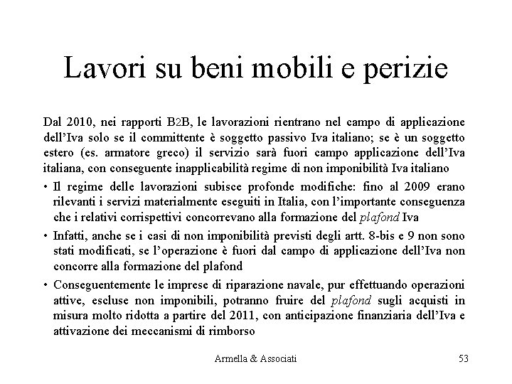 Lavori su beni mobili e perizie Dal 2010, nei rapporti B 2 B, le