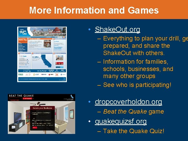 More Information and Games • Shake. Out. org – Everything to plan your drill,