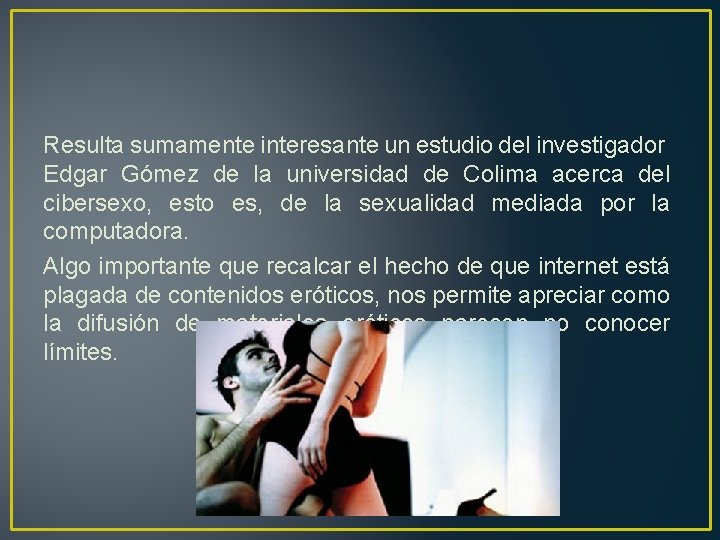 Resulta sumamente interesante un estudio del investigador Edgar Gómez de la universidad de Colima