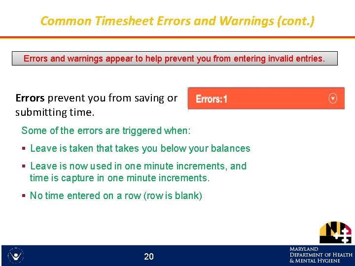 Common Timesheet Errors and Warnings (cont. ) Errors and warnings appear to help prevent