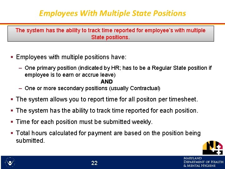 Employees With Multiple State Positions The system has the ability to track time reported