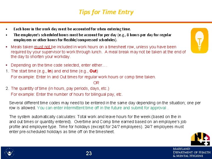 Tips for Time Entry • • Each hour in the work day must be