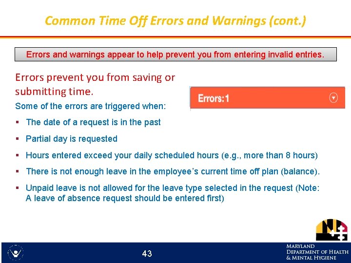 Common Time Off Errors and Warnings (cont. ) Errors and warnings appear to help