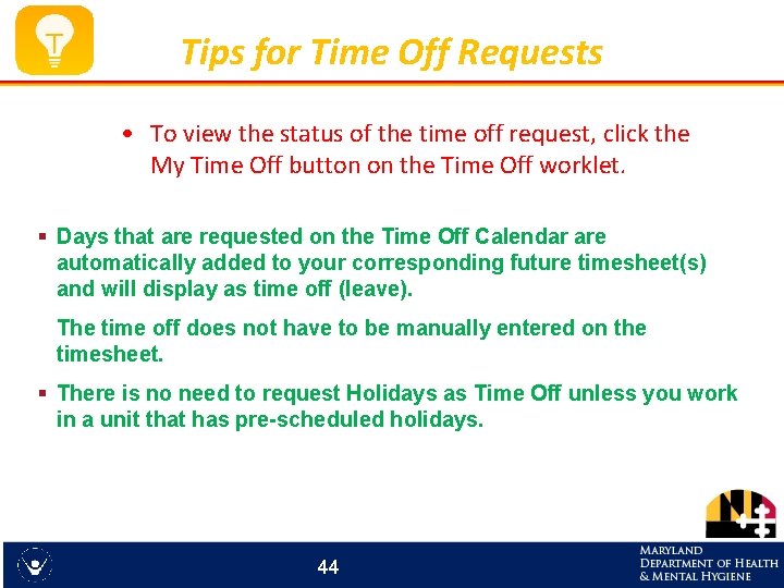 Tips for Time Off Requests • To view the status of the time off
