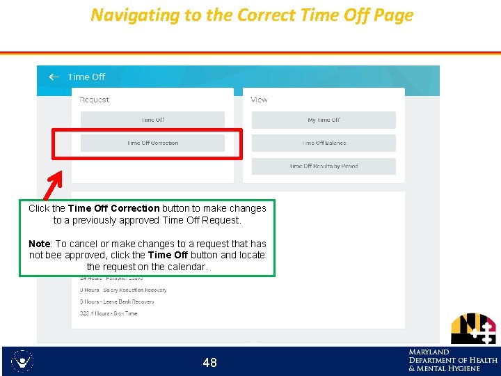 Navigating to the Correct Time Off Page Click the Time Off Correction button to