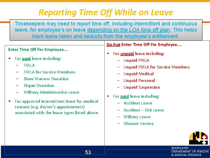 Reporting Time Off While on Leave Timekeepers may need to report time off, including