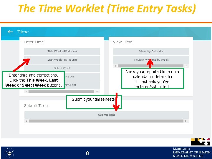 The Time Worklet (Time Entry Tasks) View your reported time on a calendar or