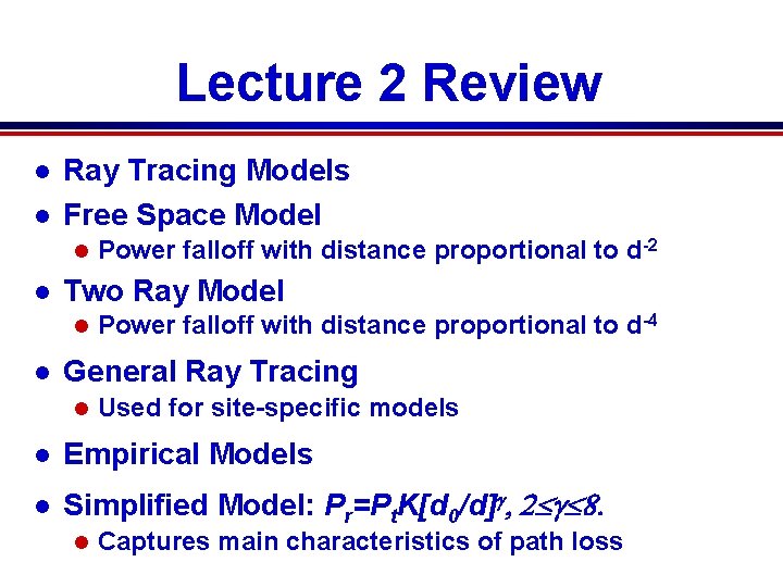 Lecture 2 Review l l Ray Tracing Models Free Space Model l l Two Lecture 2 Review l l Ray Tracing Models Free Space Model l l Two